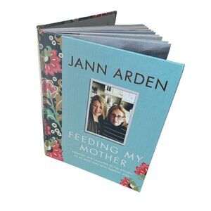 BOOK Feeding My Mother by Jann Arden in the Kitchen Recipes Alzheimers Dementia